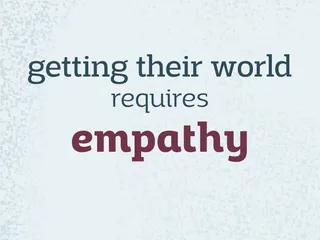 getting their world requires empathy